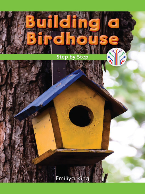 Title details for Building a Birdhouse by Emiliya King - Available